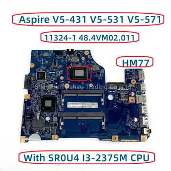 NBM1K1100 Jaoks Acer Aspire V5-431 V5-531 V5-571 Sülearvuti Emaplaadi 11324-1 Koos SR0U4 I3-2375M CPU SLJ8E HM77 DDR3 48.4VM02.011