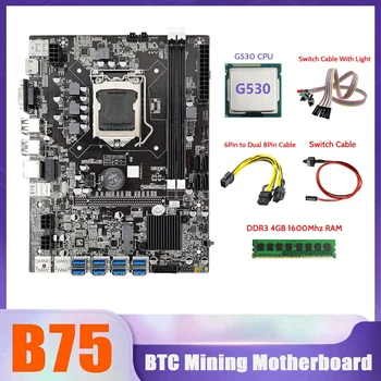 B75 BTC Kaevandaja Emaplaadi 8XUSB+G530 PROTSESSOR+4G DDR3 1600Mhz RAM+SATA Kaabel+6Pin Dual 8Pin Kaabel+Lüliti Kaabel Kerge