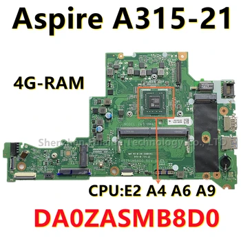 DA0ZASMB8D0 Jaoks Acer ASPIRE A315-21 Sülearvuti Emaplaadi Koos E2 A4 A6 A9 PROTSESSOR 4GB-RAM NBGNV11006 NBGNV1100U NBGNV1100W 100% TEST