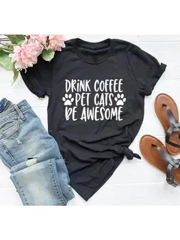 Kohvi juua Pet Kassid Olema Fantastiline Tähed Naiste Tshirt Suvel Vabaaja Naljakas T-Särk Lady Yong Tüdruk Top Tee Lemmikloomade Armastaja Kingitus